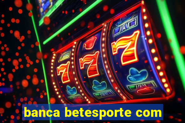 banca betesporte com